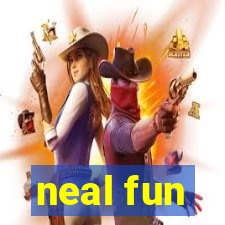 neal fun